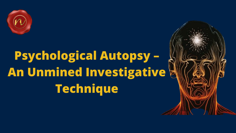 Psychological Autopsy –An Unmined Investigative Technique