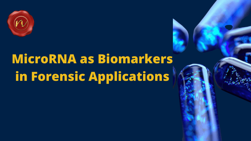 MicroRNA as Biomarkers in Forensic Applications